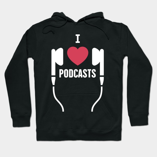 I Love Podcasts | Podcast Design Hoodie by MeatMan